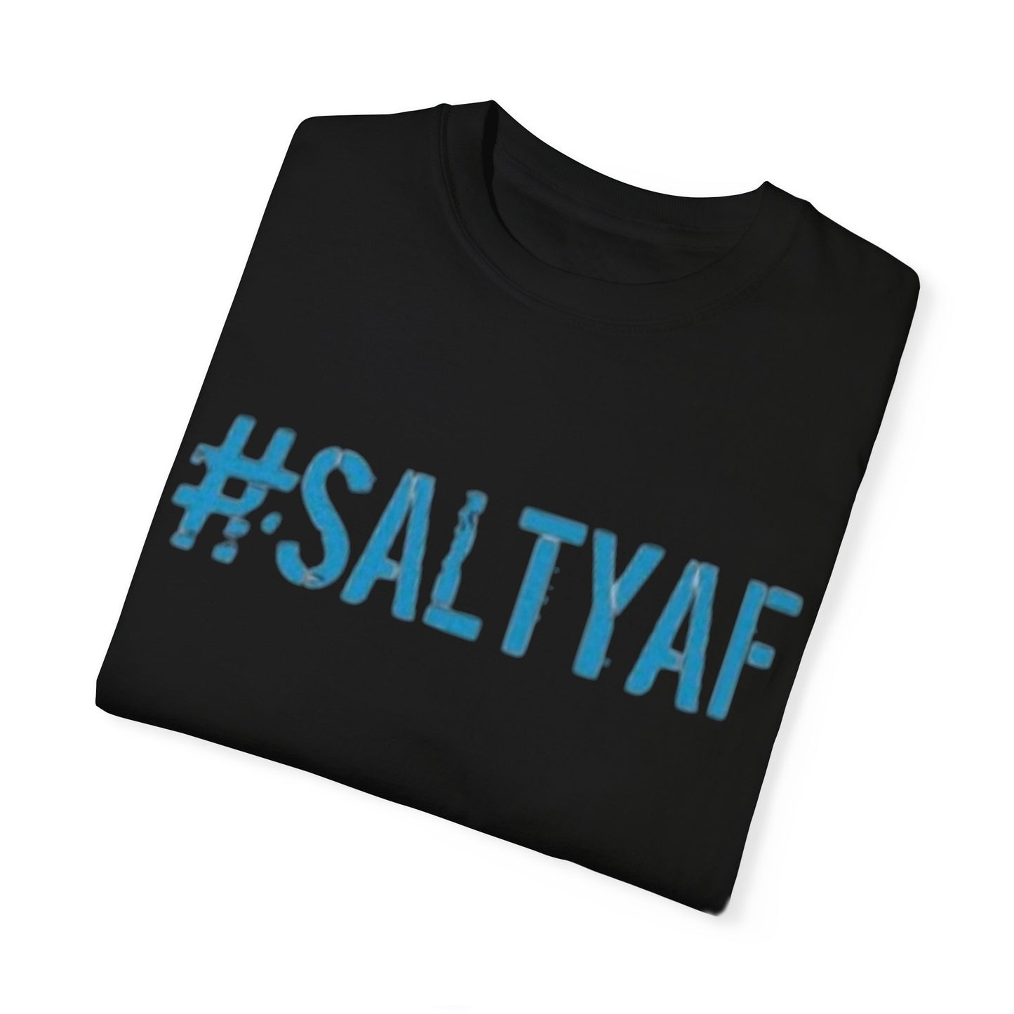 #SALTYAF Unisex Garment-Dyed T-shirt